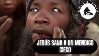 Jesús sana a un mendigo ciego [upl. by Haldis]