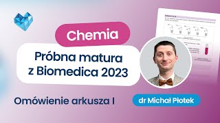 Ogólnopolska Próbna Matura z Chemii 20232024 Biomedica – omówienie arkusza I [upl. by Mcclain]