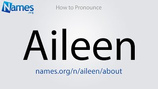 How to Pronounce Aileen [upl. by Qifahs]