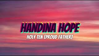 Holy Ten  Topic  Handina Hope official lyrics video [upl. by Brady672]