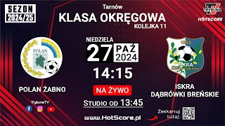 🔴NA ŻYWO POLAN ŻABNO vs ISKRA DĄBRÓWKI BREŃSKIE LIGA OKRĘGOWA 202425 [upl. by Aynatan]