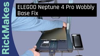 ELEGOO Neptune 4 Pro Wobbly Base Fix [upl. by Anitnelav599]