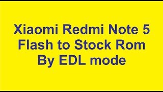 Xiaomi Redmi note 5 MEI7 Flashing [upl. by Eicnan]