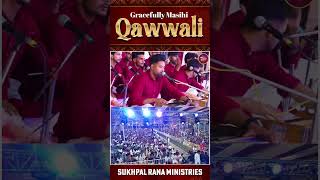 Gracefully Masihi QAWWALI  SUKHPAL RANA MINISTRIES [upl. by Burr]