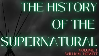 History of the Supernatural in All Ages and Nations Volume 1 by William Howitt PART 2 of 2 [upl. by Yesac]