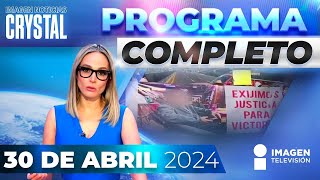 Noticias con Crystal Mendivil  Programa completo 30 de abril de 2024 [upl. by Irihs847]