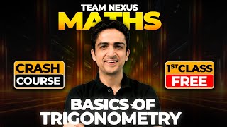 BASICS OF TRIGONOMETRY Class 11 Maths  NEXUS Crash Course First Class 💪  JEE Main 2025 [upl. by Rotceh]