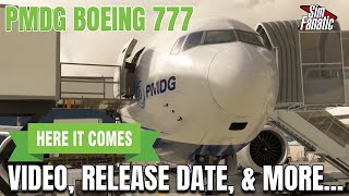 PMDG 777 Video is HERE Release Date Features and More  MSFS News [upl. by Neztnaj]