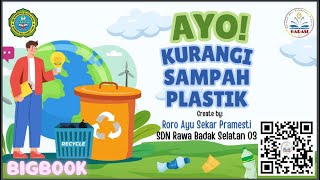 BIG BOOK AYO KURANGI SAMPAH PLASTIK I Roro Ayu Sekar Pramesti I GARASISDN RAWA BADAK SELATAN 03 [upl. by Nibaj]