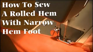 How To Do A Rolled Hem Using Rolled Hem Foot [upl. by Ennaej886]