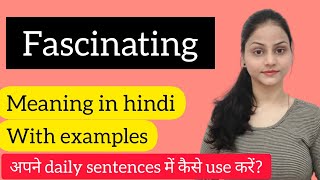 Fascinating amp Fascinated meaningIn hindi With Examples [upl. by Arais]