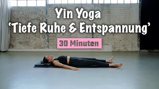 30 Minuten Yin Yoga ‘Tiefe Ruhe amp Entspannung’ [upl. by Enyaj535]