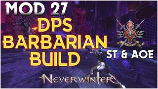 Barbarian DPS BUILD Max DAMAGE Guide Single Target amp AOE Update  Neverwinter Mod 27 [upl. by Capon]