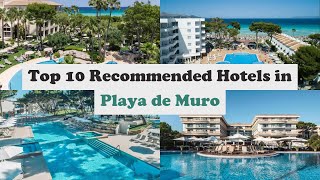 Top 10 Recommended Hotels In Playa de Muro  Luxury Hotels In Playa de Muro [upl. by Yeznil]