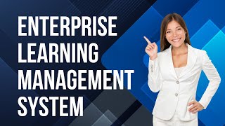 Enterprise LMS All You Need To Know [upl. by Vania]