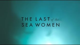 The Last of the Sea Women  Official Trailer 2024 [upl. by Orabla802]