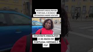 IMIGRANTE ANGOLANA DEFENDENDO ANDRÉ VENTURA [upl. by Ocer928]