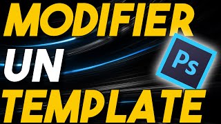 TUTO ► Comment modifier un Template Photoshop [upl. by Welker648]