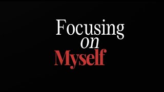 Focusing On Myself  Kelvin [upl. by Gorlin]