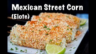 How To Make Mexican Street Corn  Delicious Elote Recipe MrMakeItHappen GrilledCorn [upl. by Harriot]