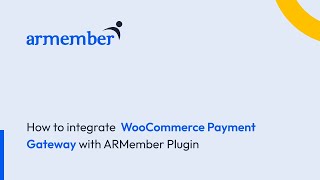 How to Integrate WooCommerce Payment Gateway with ARMember Plugin [upl. by Jadd]