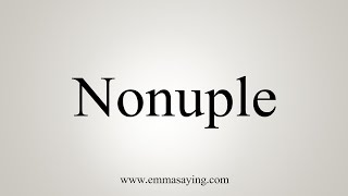 How To Say Nonuple [upl. by Elleirol]