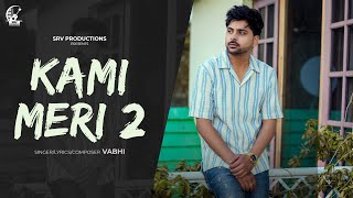 KAMI MERI 2 Official Video VABHI  ULRICK BEATS  SRV PRODUCTIONS  LATEST PUNJABI SONG 2024 [upl. by Allister]