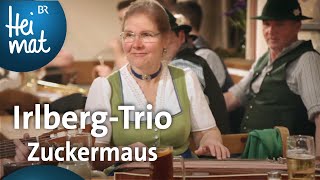 IrlbergTrio Zuckermaus  BR Heimat  Zsammgspuit  BR Heimat [upl. by Crystie]