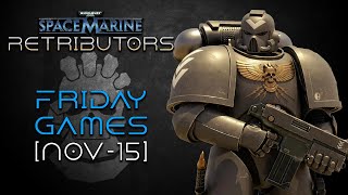 EN W40K Space Marine Retributors Friday Games Nov152024 [upl. by Ydroj249]