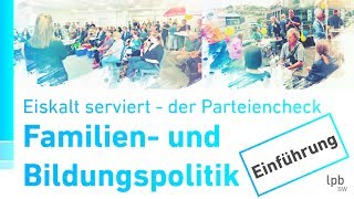 Parteiencheck zur Familien und Bildungspolitik  Einführung [upl. by Corbet]