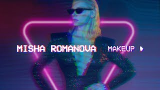 MISHA ROMANOVA — MAKEUP [upl. by Milburt]