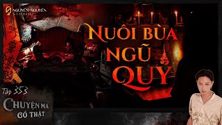 TẬP 353 NUÔI BÙA NGŨ QUỶ BÙA NGẢI THÁI LAN [upl. by Noxin]