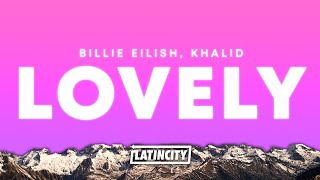 Billie Eilish Khalid – lovely Lyrics [upl. by Eleaffar]