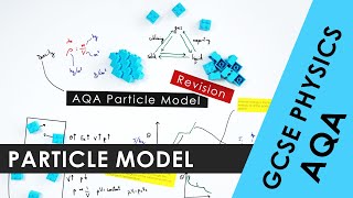 All of AQA Particle Model Explained  GCSE Physics 91 REVISION [upl. by Able504]