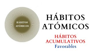 hábitos Acumulativos favorables  jamesclear [upl. by Chelsea]