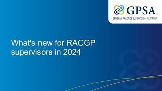 Whats new for RACGP supervisors in 2024 [upl. by Silohcin]