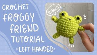 How to crochet a frog Left Handed  Amigurumi Froggy Friend Tutorial [upl. by Adlay]