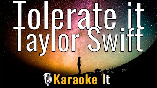 Tolerate it  Taylor Swift Karaoke Version 4K [upl. by Aihsetal]