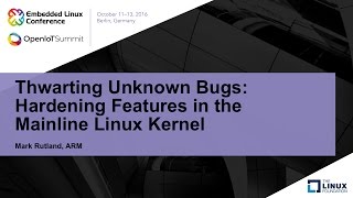 Thwarting Unknown Bugs Hardening Features in the Mainline Linux Kernel [upl. by Anoerb]