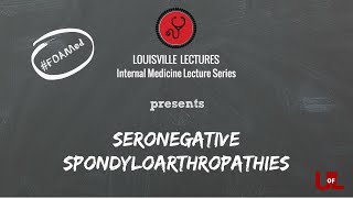 Seronegative Spondyloarthropathies with Dr David Armstrong [upl. by Modeerf111]