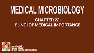 BIO 225 LECTURE 19 Chapter 22  Fungi of Medical Importance [upl. by Rovit]