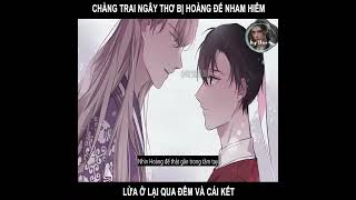 Nam 9 ngây thơ bị hoàng đế nham hiểm lừa ở lại qua đêm và cái kết [upl. by Jefferey40]