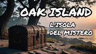 OAK ISLAND ➡️ IL MISTERO E LA LEGGENDA [upl. by Rains]