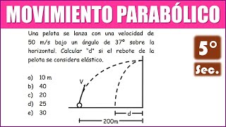 Una pelota se lanza con una velocidad de 50 ms bajo un ángulo de 37º sobre la horizontal Calcular d [upl. by Annawit]