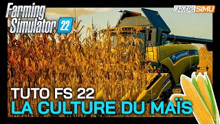 TUTO FARMING SIMULATOR 22  Comment cultiver et utiliser le MAÏS [upl. by Ainex]