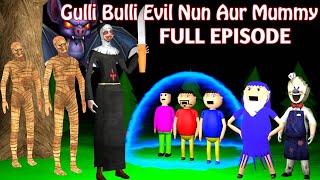 GULLI BULLI EVIL NUN AUR MUMMY FULL EPISODE  GULLI BULLI CARTOON  ALL EPISODE [upl. by Pare487]