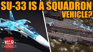 SU33 DEVBLOG Its going to be a SQUADRON VEHICLE  War Thunder [upl. by Egiap798]