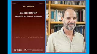 Apropiacion  05 ¿Quién produce la desigualdad el mercado el Estado o la sociedad civil 20 a 23 [upl. by Gaynor129]