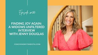 280 Finding Joy Again A Widows Unfiltered Interview with Jenny Douglas┃The Widowed Mom Podcast [upl. by Isiah714]