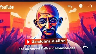 Gandhis Vision The Journey of Truth and Nonviolence [upl. by Remliw]